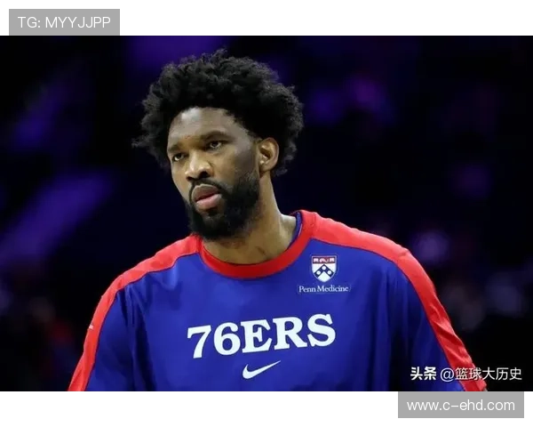 前76人工作人员揭秘恩比德内心世界与伤病背叛感受 前76人工作人员揭秘恩比德内心世界与伤病背叛感受
